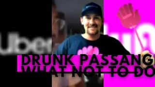 Drunk Passanger: What Not To Do In any Rideshare Vehicle 