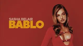 SASHA BELAIR — BABLO (Official Audio)