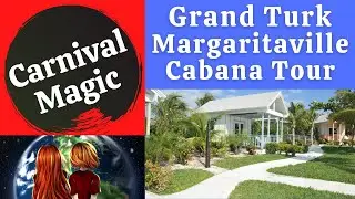 Margaritaville Cabana Tour at Grand Turk - Carnival Magic Cruise