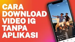 CARA DOWNLOAD VIDEO INSTAGRAM TANPA APLIKASI