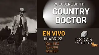 Comento En Vivo la serie COUNTRY DOCTOR de W. Eugene Smith