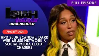 HPD Slur Scandal, Dark Web Abuse Network & Social Media Clout Chasers | Full Episode
