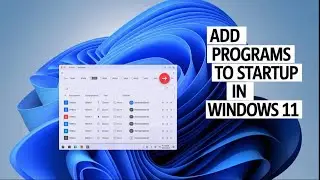 How to Add a Program or App to Windows 11 Startup [EASY Tutorial]!