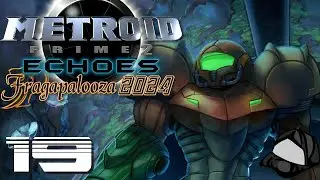 The Not Gravity Suit - Part 19 -🌓Metroid Prime 2: Echoes | 🕹️Fragapalooza 2024