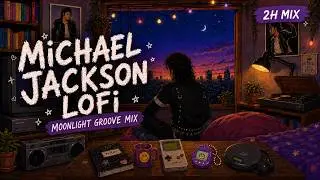 POV: It's 1995 and Michael Jackson is playing in your dream 🌙 | 2 hours Lo-fi Mix