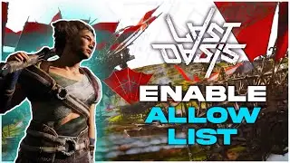 How to Set Up an Allow List on a Last Oasis Server!