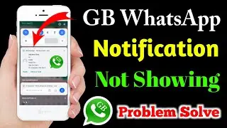 gb whatsapp notification problem !! gb whatsapp notification not showing problem