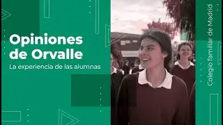 Opiniones de Orvalle: la experiencia de las alumnas en 24 preguntas | Colegio Orvalle (Madrid)