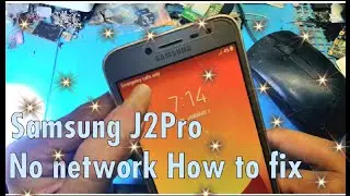 Samsung J2Pro No Network How to fix !!