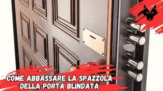 How to lower the brush on the armored door