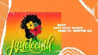 BWN - JUNETEENTH FAMILY REUNION