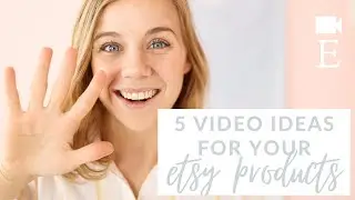 How to Add a Video to an Etsy Listing | 5 Product Video Ideas
