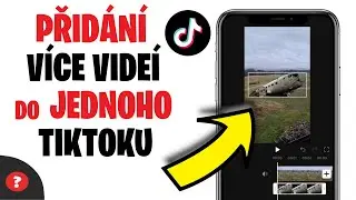 Jak PŘIDAT VÍCE FOTEK NEBO VIDEÍ do VIDEA na TIKTOKU | Návod | Telefon / TikTok