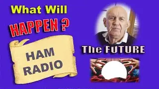 Ham Radio - The Future - A Light Hearted Look at The Way Ham Radio May Go.