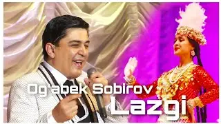 Og‘abek Sobirov - Lazgi (Xorazmcha raqs)