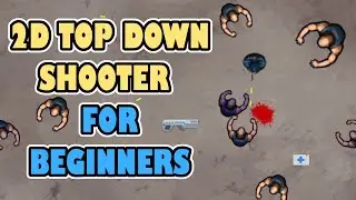Unity 2D Top Down Shooter for Beginners