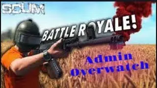 Scum // Admin Overwatch Battle Royal // Team of 3 gets humbled in the END