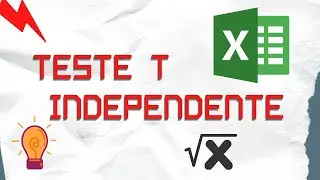 TESTE T INDEPENDENTE NO EXCEL - AULA PRÁTICA