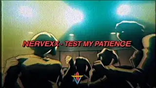 nervexx - test my patience (prod. morecalcium)