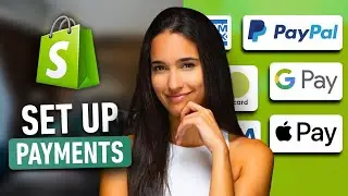 How to Set Up Payments on Shopify In a Breeze: Trusted Shopify Tutorial for Beginners