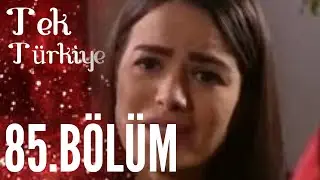 Tek Türkiye | 85.Bölüm İzle