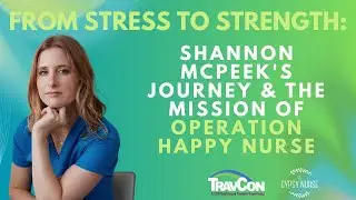 From Stress to Strength: Shannon McPeek's Journey and the Mission of Operation Happy Nurse