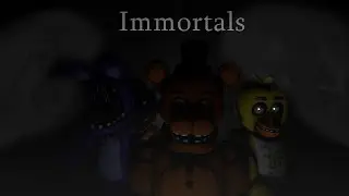 [SFM FNAF] Immortals