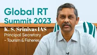 Mr K. S. Srinivas IAS, Principal Secretary - Tourism & Fisheries on Global RT summit 2023