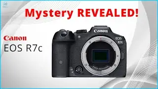 Canon EOS R7C - Mystery REVEALED!