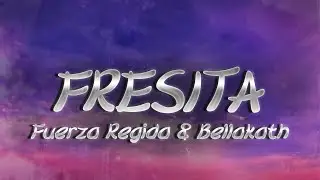 Fuerza Regida & Bellakath - Fresita (Lyrics)
