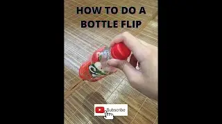 HOW TO DO A BOTTLE FLIP