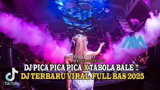 DJ  PICA PICA X TABOLA BALE TERBARU VIRAL FULL BAS 2025