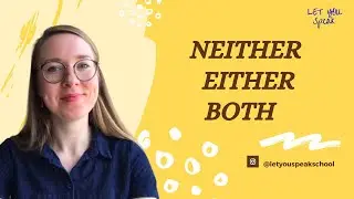 Как правильно использовать слова NEITHER / EITHER / BOTH