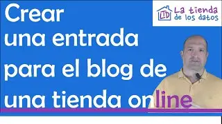 Como hacer una Entrada en un Blog de una Tienda Online
