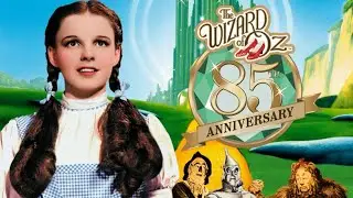 85th Anniversary of The Wizard of Oz