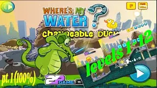 Where's My Water? Changeable Duck  -  1-12 levels  [CHAPTER 1] (100% Walkthrough/Complete) pt. 1
