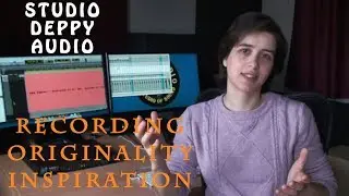 RECORDING, ORIGINALITY AND INSPIRATION