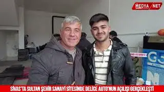Sivas’ta Sultan Şehir Sanayi Sitesinde Delice Auto’nun açılışı gerçekleşti.