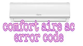 Comfort Aire AC Error Codes