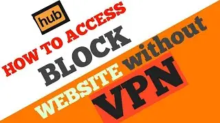 How To Access BLOCKED WEBSITE Without VPN || access block website in ONE CLICK || NO NEED OF VPN ||