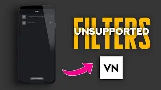 How to fix unsupported files in VN app | unsupported files vn | vn video editor filters problem 2021