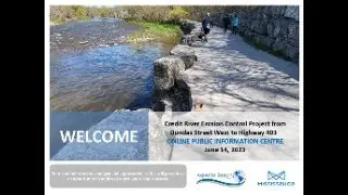 Credit River Erosion Control Study from Hwy. 403 to Dundas St. W. – Public Information Centre