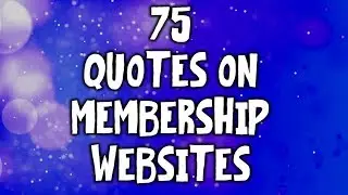 75 Quotes On Membership Websites