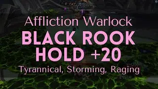 Black Rook +20 Affliction Warlock POV 221K Overall Tyrannical / WoW Mythic+ Dungeon Season 3