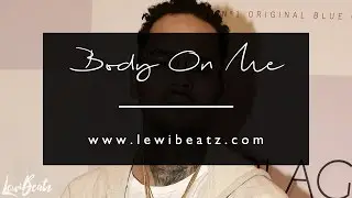 Chris Brown x August Alsina x Tyga Type Beat - Body On Me [Prod. by Lewi Beatz]