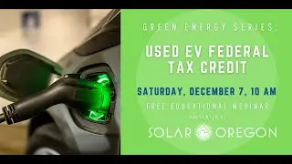 Green Energy Series #22: Used EV Tax Credit