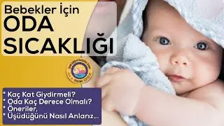 What Should the Baby's Room Temperature Be? How Should He/She Be Dressed and Put to Sleep?