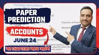 Paper Prediction CA Foundation Accounts June 2024 Exam | Accounts Paper Prediction CA Foundation
