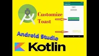 Customize Toast in Android Studio by Kotlin