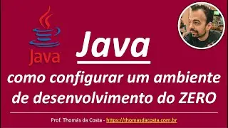 Java: como configurar um ambiente de desenvolvimento do ZERO